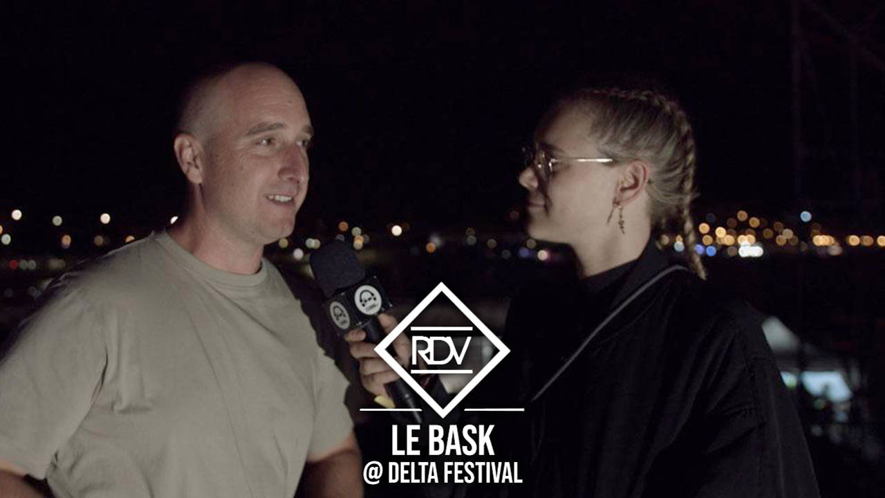 Le Bask @ Delta Festival